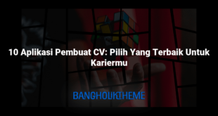 10 Aplikasi Pembuat CV: Pilih Yang Terbaik Untuk Kariermu