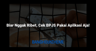 Biar Nggak Ribet, Cek BPJS Pakai Aplikasi Aja!