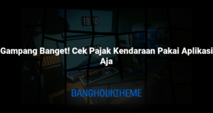 Gampang Banget! Cek Pajak Kendaraan Pakai Aplikasi Aja
