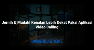 Jernih & Mudah! Kenalan Lebih Dekat Pakai Aplikasi Video Calling