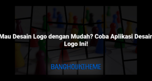 Mau Desain Logo dengan Mudah? Coba Aplikasi Desain Logo Ini!