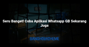 Seru Banget! Coba Aplikasi Whatsapp GB Sekarang Juga