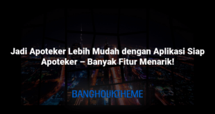 Jadi Apoteker Lebih Mudah dengan Aplikasi Siap Apoteker – Banyak Fitur Menarik!