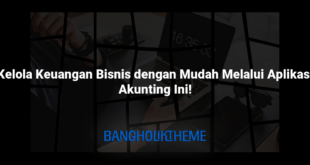 Kelola Keuangan Bisnis dengan Mudah Melalui Aplikasi Akunting Ini!
