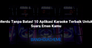 Merdu Tanpa Batas! 10 Aplikasi Karaoke Terbaik Untuk Suara Emas Kamu