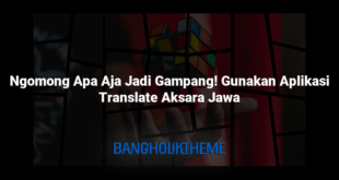 Ngomong Apa Aja Jadi Gampang! Gunakan Aplikasi Translate Aksara Jawa